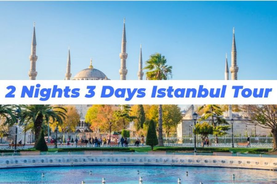 2 Nights 3 Days Istanbul Tour
