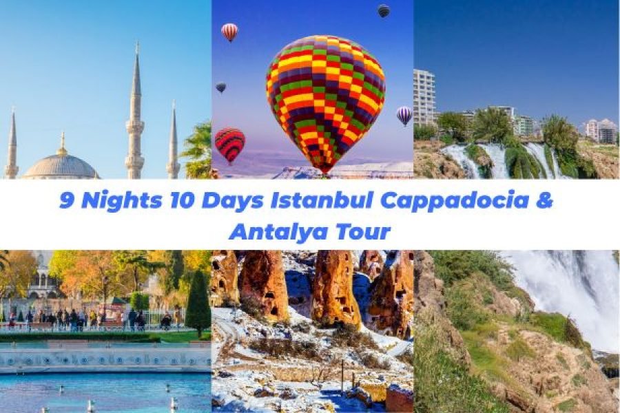 9 Nights 10 Days Istanbul Cappadocia & Antalya Tour
